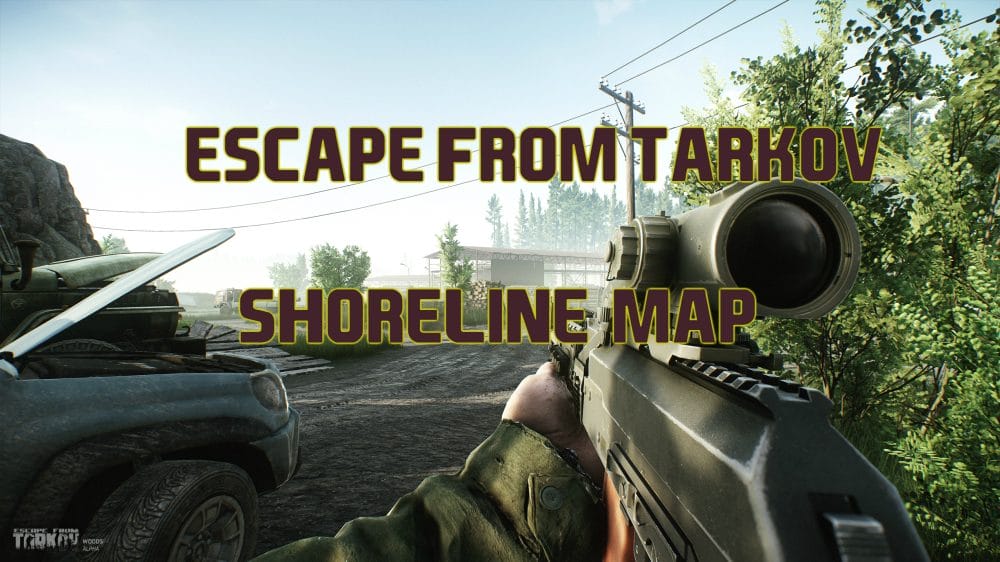 escape from tarkov shoreline map